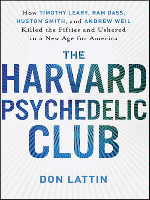 Title details for The Harvard Psychedelic Club by Don Lattin - Available